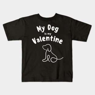 My dog is my valentine Kids T-Shirt